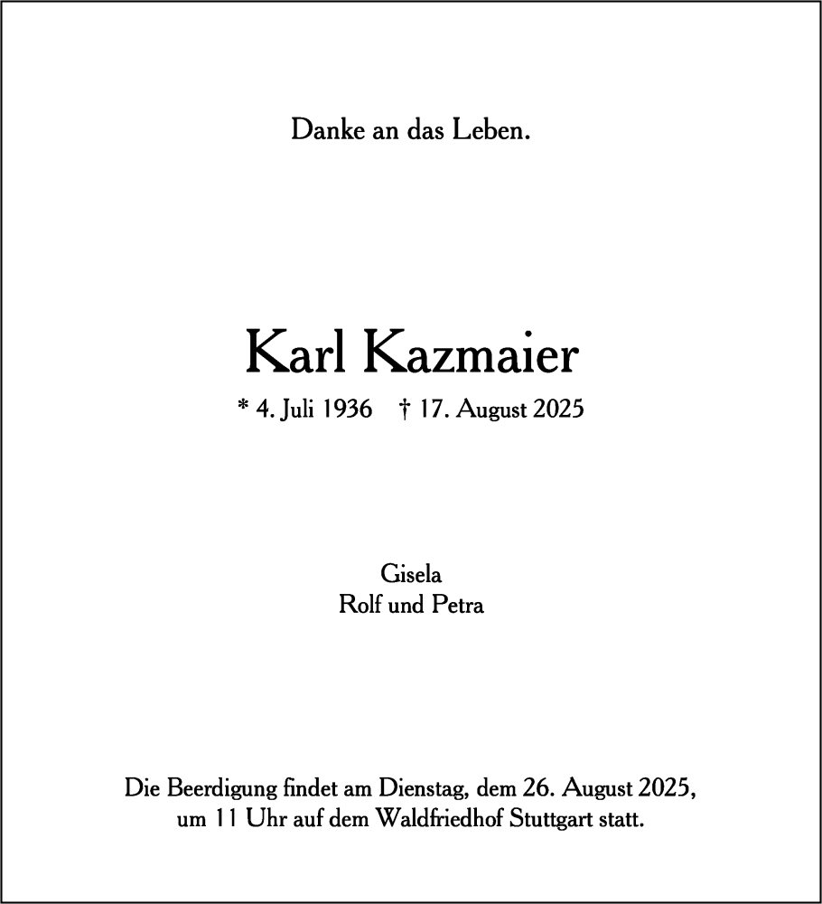  Traueranzeige für Karl Kazmaier vom 23.08.2025 aus Stuttgarter Zeitung / Stuttgarter Nachrichten